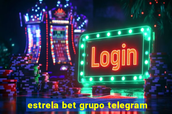 estrela bet grupo telegram